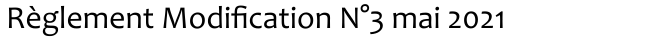 Règlement Modification N°3 mai 2021
